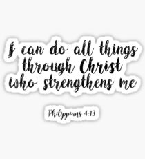 I can do all things through Christ who strengthens me Philippians 4:13 Sticker
