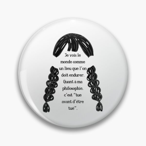 Item preview,  Design Punchline Quote from wednesday addams "I see the world as a place to be endured. as to my philosophy. It's 'kill before you're killed'"" designed and sold by DreamMeArt.