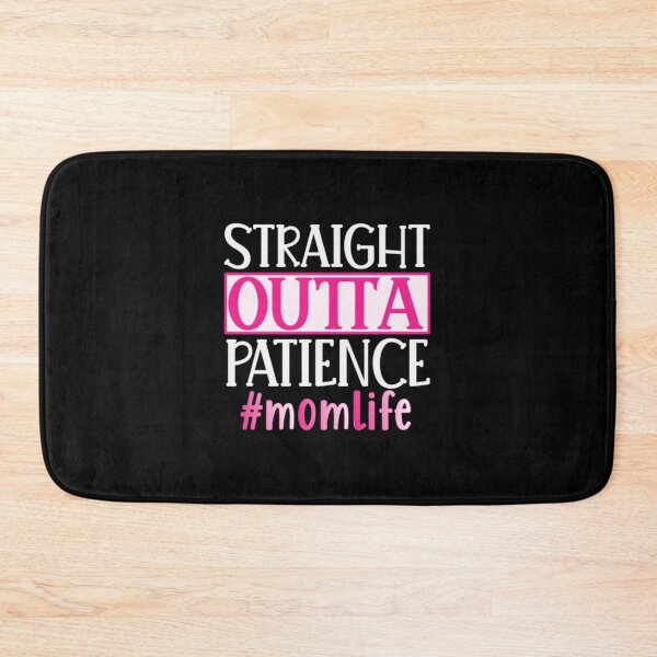 Artikelvorschau, Straight Outta Patience #Momlife entworfen und verkauft von SimplyCosmic11.