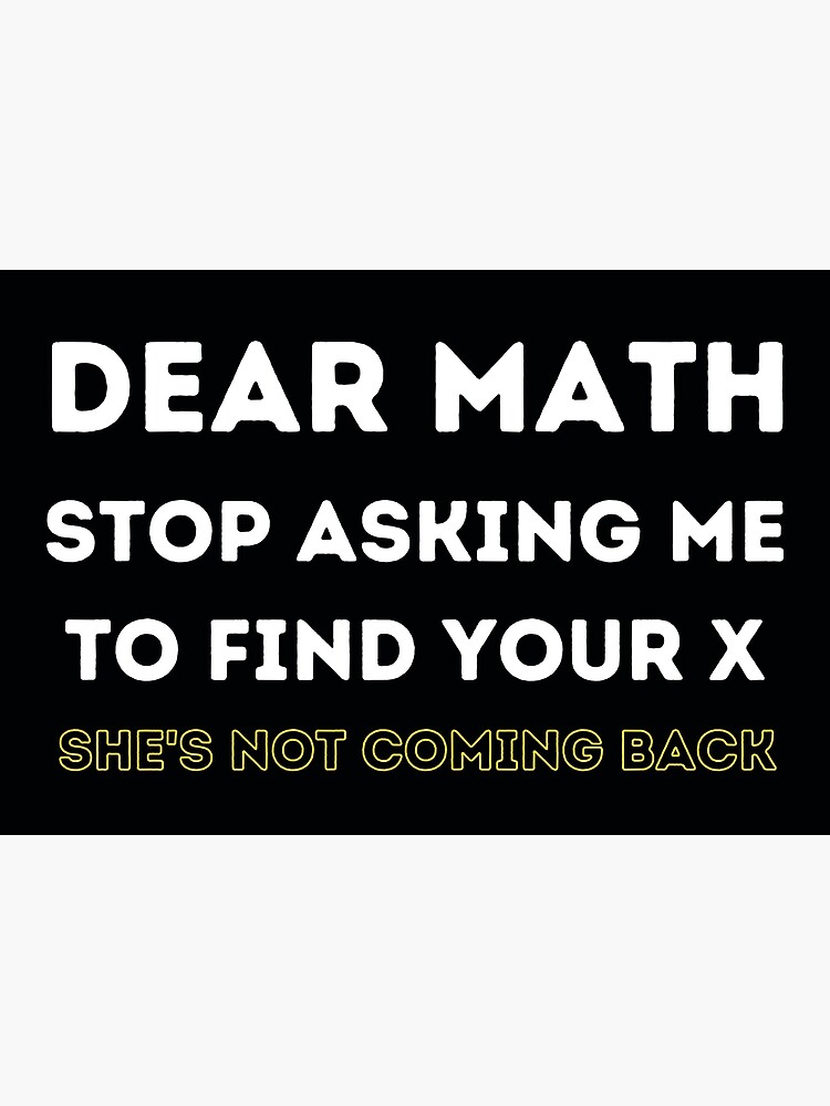 Disover Dear Math - Funny Math Joke Premium Matte Vertical Poster