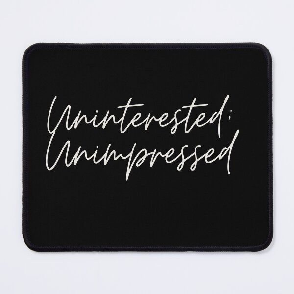 Item preview, Uninterested; Unimpressed designed and sold by LadyHustle.