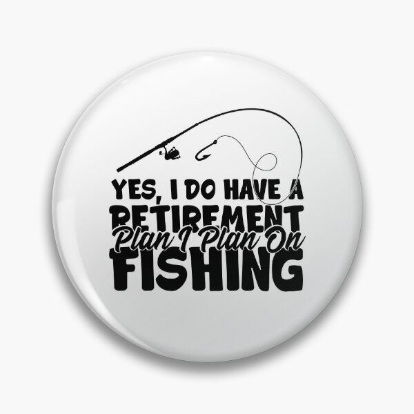 Item preview, Yes I Do Have A Retirement Plan I Plan On Fishing designed and sold by RedPic01.