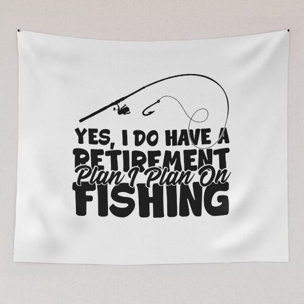 Item preview, Yes I Do Have A Retirement Plan I Plan On Fishing designed and sold by RedPic01.