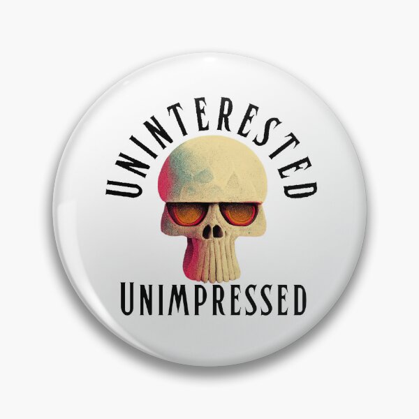 Item preview, Uninterested; Unimpressed designed and sold by LadyHustle.