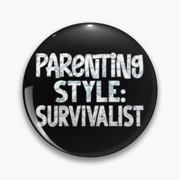 Item preview, Parenting Style Survivalist designed and sold by SimplyCosmic11.