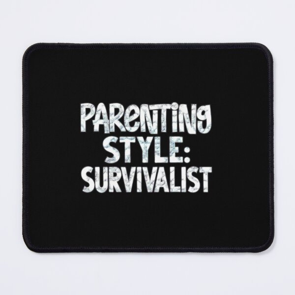 Item preview, Parenting Style Survivalist designed and sold by SimplyCosmic11.
