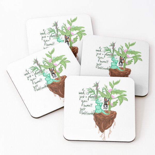 Item preview, A weed is just a plant you haven't yet befriended designed and sold by slothbearart.