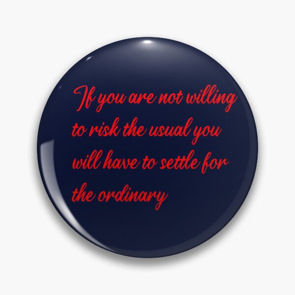 Item preview,  If you are not willing to risk the usual you will have to settle for the ordinary, Jim Rohn, quote designed and sold by getlyart.