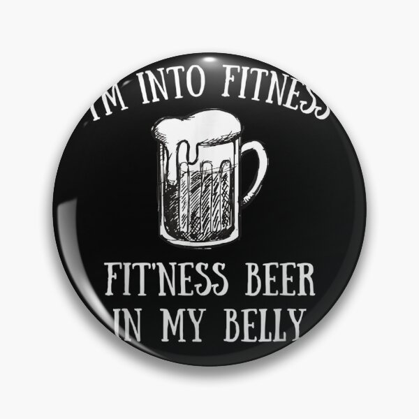 Item preview, Im Into Fitness Fitting This Beer in My Belly Funny  designed and sold by guyebeder.