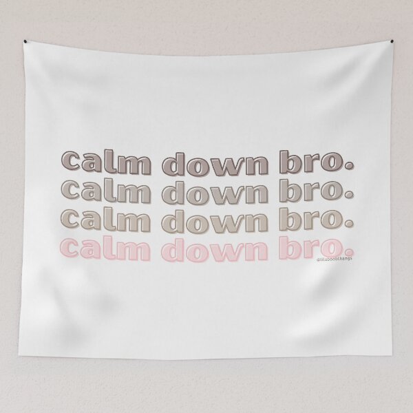 Item preview, Calm down bro. v2. | @lilsboobthangs designed and sold by lilsboobthangs.