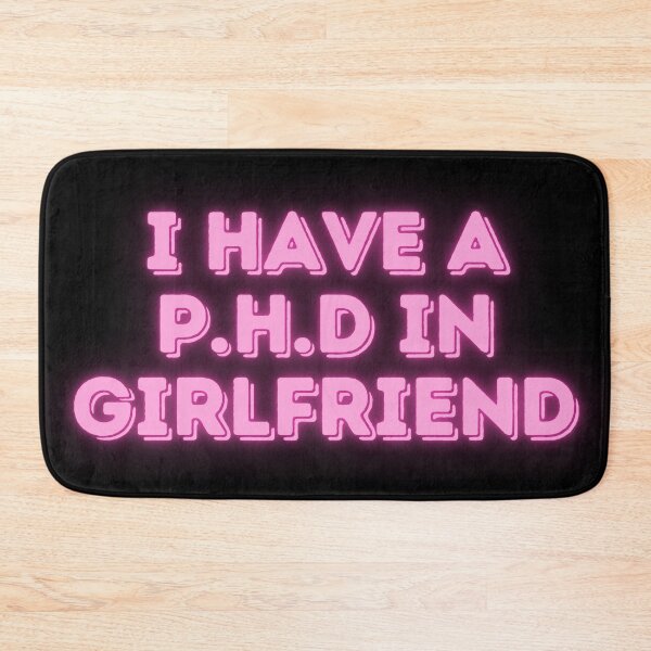Item preview, phd in girlfriend designed and sold by broadwaygirl142.