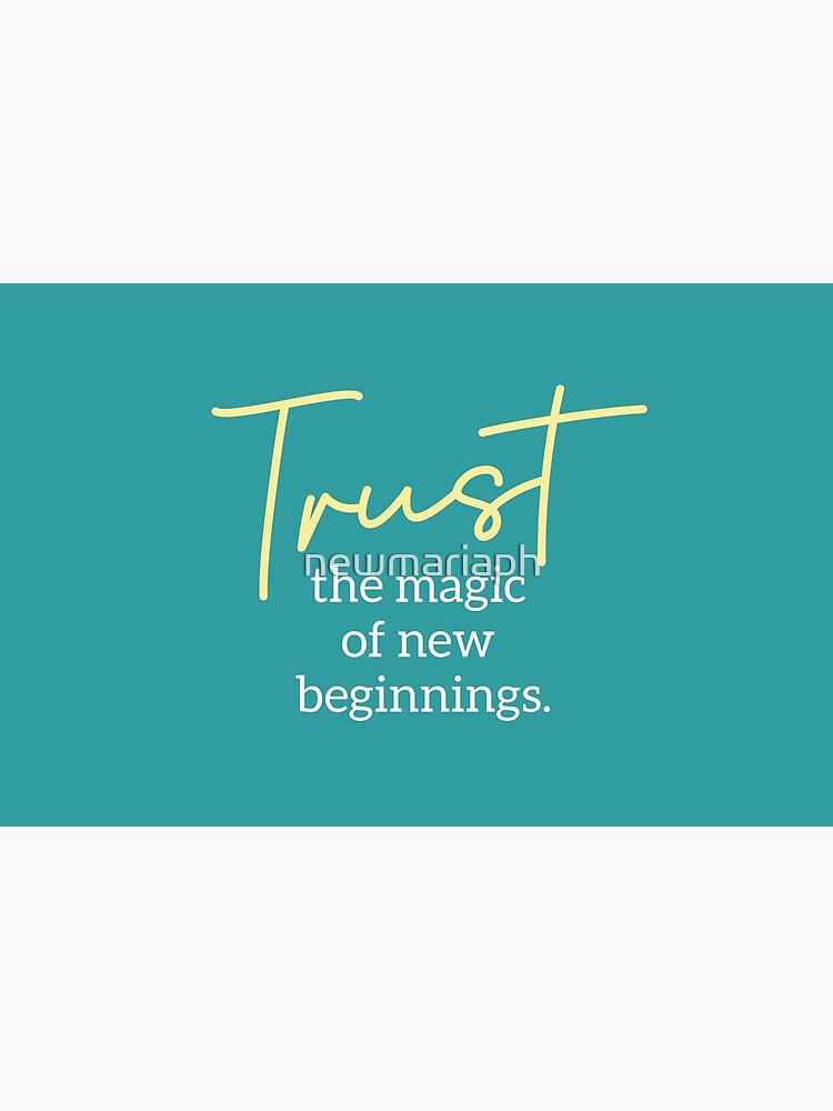 Artwork view, Trust the Magic of New Beginnings - Blue designed and sold by newmariaph