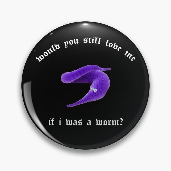 Item preview, would you still love me if I was a worm sticker designed and sold by trashwentz.
