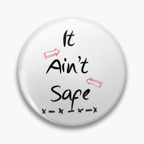Item preview, It Ain_t Safe Design designed and sold by ernestreid33.