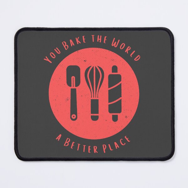 Item preview, You Bake the World a Better Place designed and sold by shoponow.