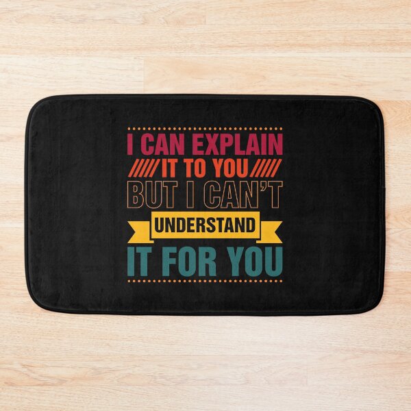 Item preview, Engineer's Motto Can't Understand It For You designed and sold by Adhinatha.