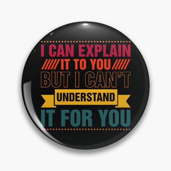 Item preview, Engineer's Motto Can't Understand It For You designed and sold by Adhinatha.