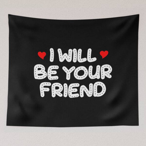 Item preview, I Will Be Your Friend designed and sold by traccruzmata.