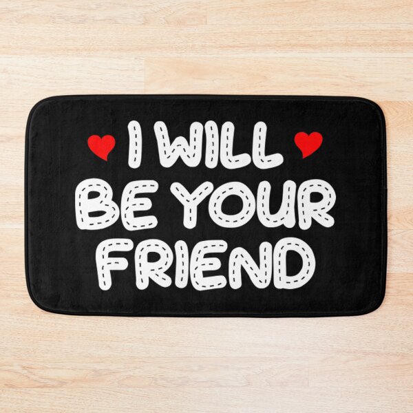 Item preview, I Will Be Your Friend designed and sold by traccruzmata.