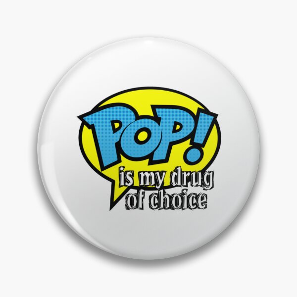 Item preview, POP! IS MY DRUG OF CHOICE   designed and sold by OldCityCherry.