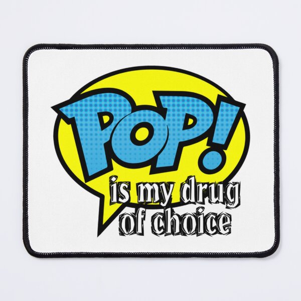 Item preview, POP! IS MY DRUG OF CHOICE designed and sold by OldCityCherry.