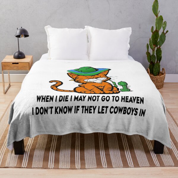 Item preview, When I Die I May Not Go To Heaven I Don't Know If They Let Cowboys In - Funny Gift For Cowboys Classic designed and sold by SkiMountain.