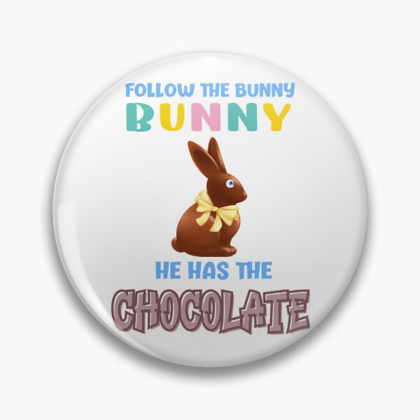 Item preview, Follow The Bunny He Has The Chocolate, Funny Easter Bunny designed and sold by desireedickens.