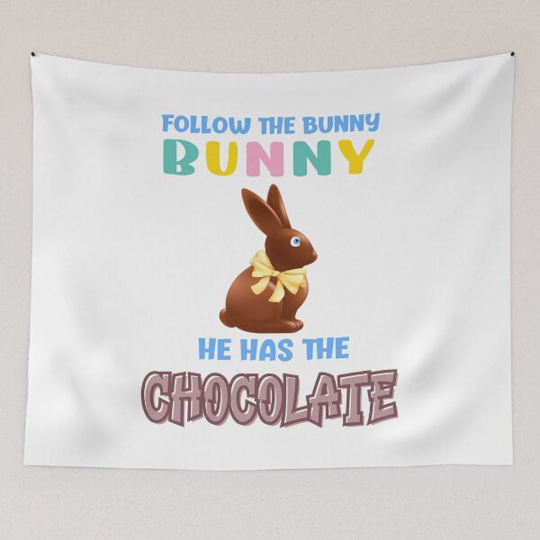 Item preview, Follow The Bunny He Has The Chocolate, Funny Easter Bunny designed and sold by desireedickens.