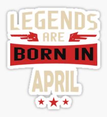 Legend Are Born In April Merchandise Sticker