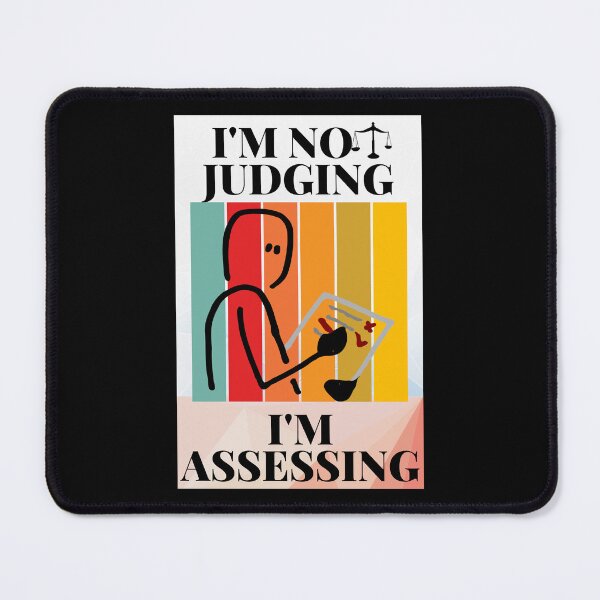 Item preview, I'm Not Judging I'm Assessing designed and sold by AlikeForth.