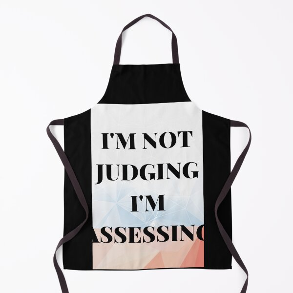 Item preview, I Am Not Judging I Am Assessing | I'm appraising, not disapproving designed and sold by AlikeForth.