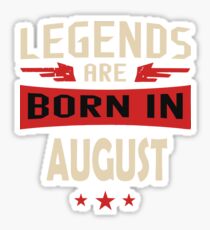 Legend Are Born In August Merchandise Sticker