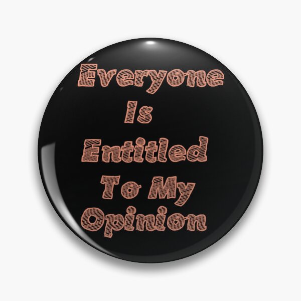Item preview, Everyone Is Entitled To My Opinion                   designed and sold by audreytrujillo2.