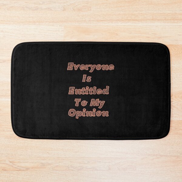 Item preview, Everyone Is Entitled To My Opinion                   designed and sold by audreytrujillo2.