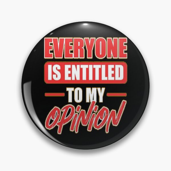 Item preview, Everyone Is Entitled To My Opinion               designed and sold by audreytrujillo2.