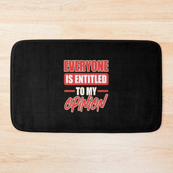 Item preview, Everyone Is Entitled To My Opinion               designed and sold by audreytrujillo2.