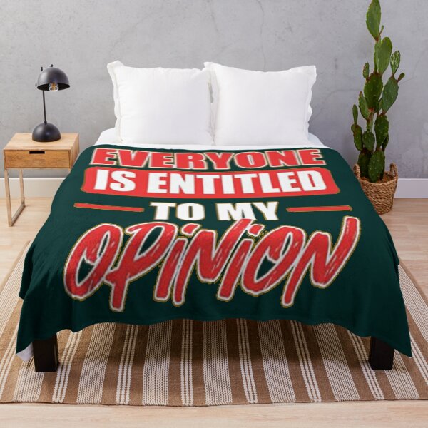 Item preview, Everyone Is Entitled To My Opinion designed and sold by audreytrujillo2.