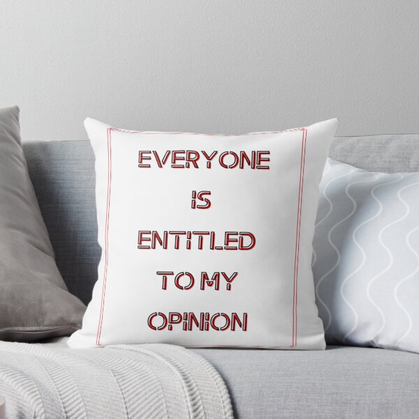Item preview, Everyone Is Entitled To My Opinion             designed and sold by audreytrujillo2.