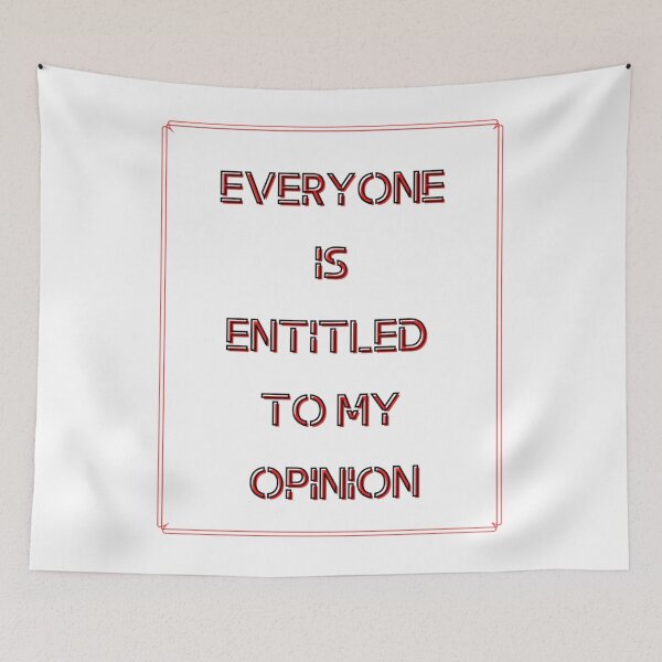 Item preview, Everyone Is Entitled To My Opinion             designed and sold by audreytrujillo2.