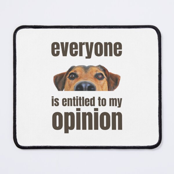 Item preview, Everyone Is Entitled To My Opinion      designed and sold by audreytrujillo2.