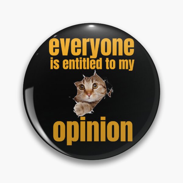 Item preview, Everyone Is Entitled To My Opinion          designed and sold by audreytrujillo2.