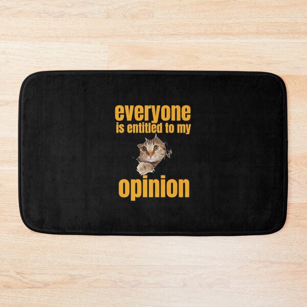 Item preview, Everyone Is Entitled To My Opinion          designed and sold by audreytrujillo2.