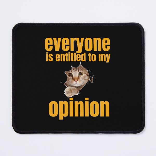 Item preview, Everyone Is Entitled To My Opinion          designed and sold by audreytrujillo2.