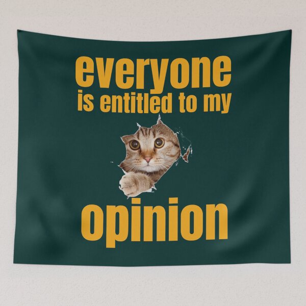 Item preview, Everyone Is Entitled To My Opinion          designed and sold by audreytrujillo2.