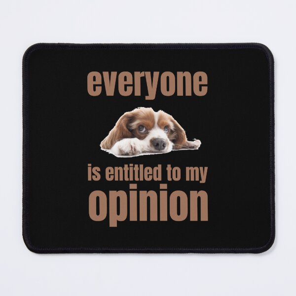 Item preview, Everyone Is Entitled To My Opinion           designed and sold by audreytrujillo2.
