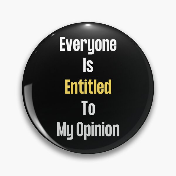 Item preview, Everyone Is Entitled To My Opinion       designed and sold by audreytrujillo2.