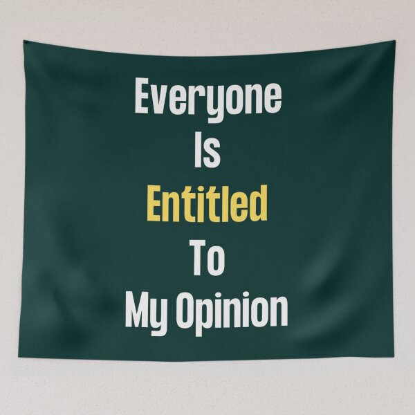 Item preview, Everyone Is Entitled To My Opinion       designed and sold by audreytrujillo2.