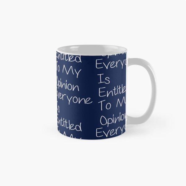 Item preview, Everyone Is Entitled To My Opinion        designed and sold by audreytrujillo2.