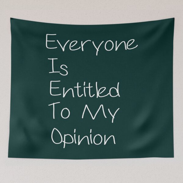 Item preview, Everyone Is Entitled To My Opinion        designed and sold by audreytrujillo2.