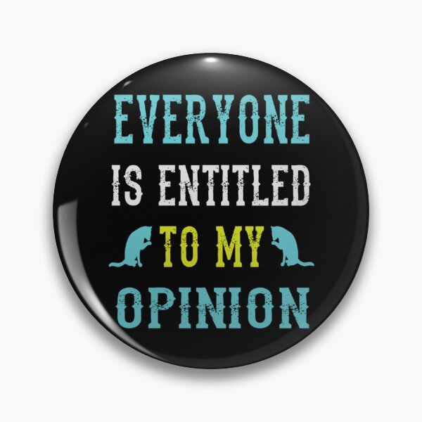 Item preview, Everyone Is Entitled to My Opinion Funny Shirt Sarcastic Crewneck                designed and sold by audreytrujillo2.